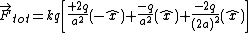 \vec{F}_{tot} = k q \left[ \frac{+2q}{a^2} (- \hat{x}) + \frac{-q}{a^2} ( \hat{x} ) + \frac{-2q}{(2a)^2} ( \hat{x} ) \right]